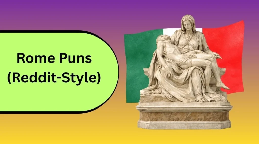 Rome Puns (Reddit-Style)