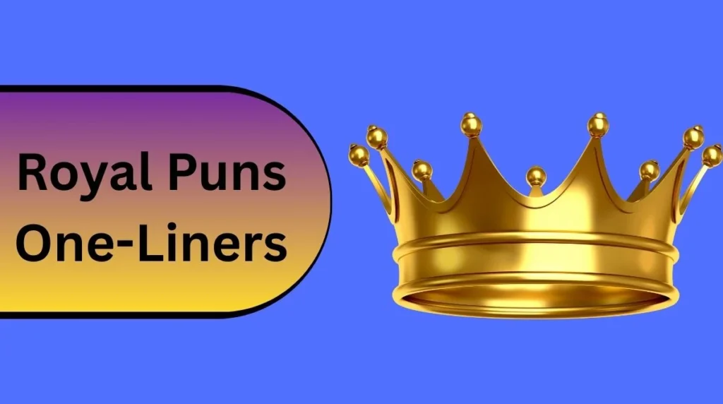 Royal Puns One-Liners