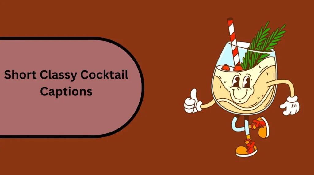 Short Classy Cocktail Captions