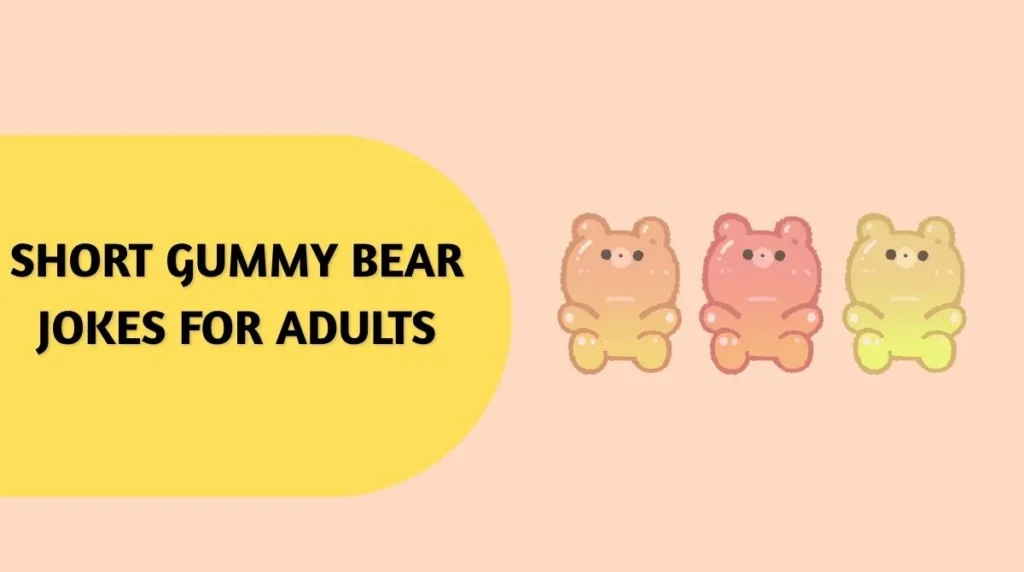 Short Gummy Bear Jokes for Adults