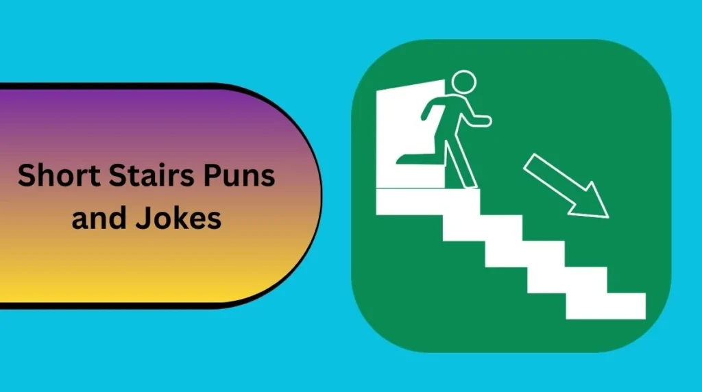 Short Stairs Puns and Jokes