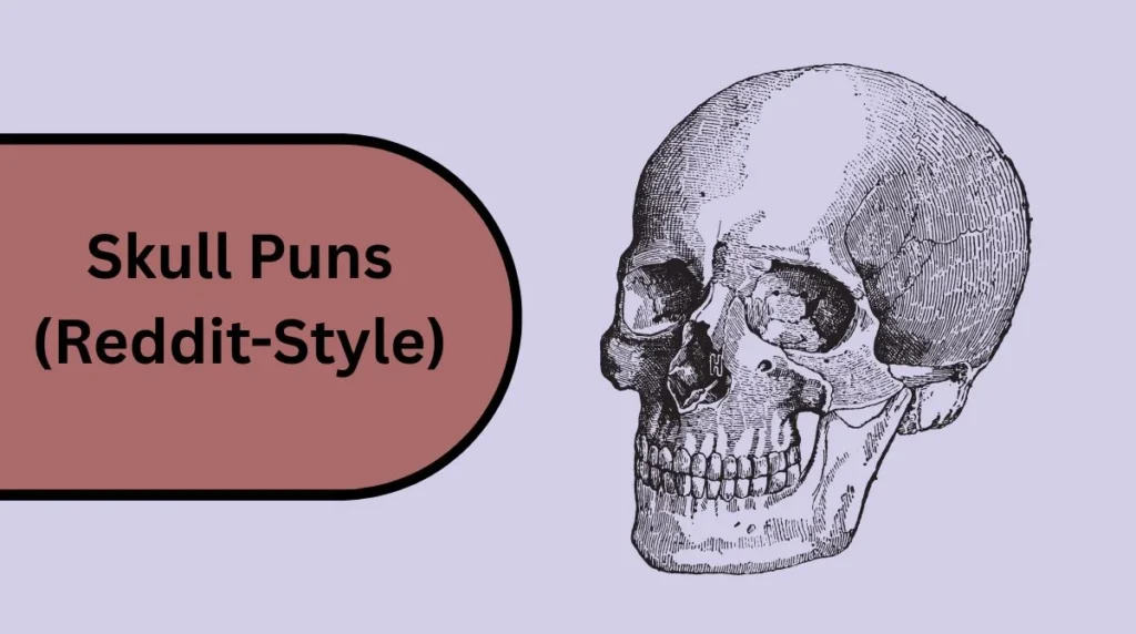 Skull Puns (Reddit-Style)