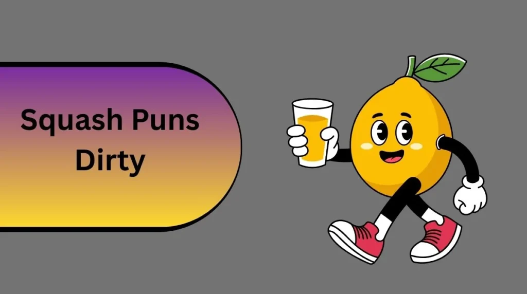 Squash Puns Dirty