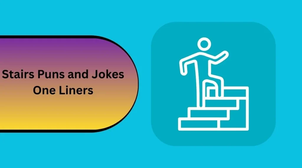 Stairs Puns and Jokes One Liners