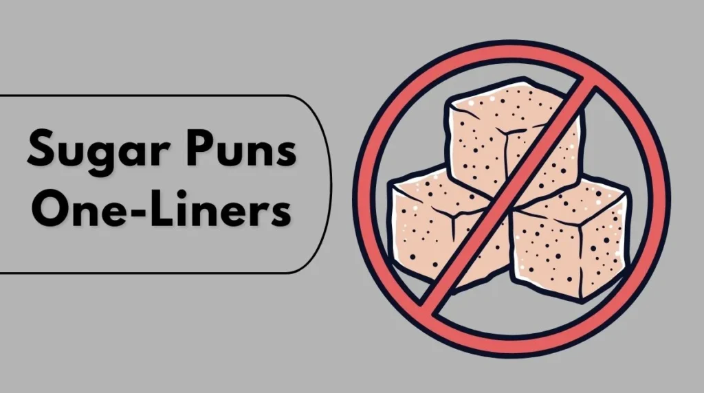 Sugar Puns One-Liners