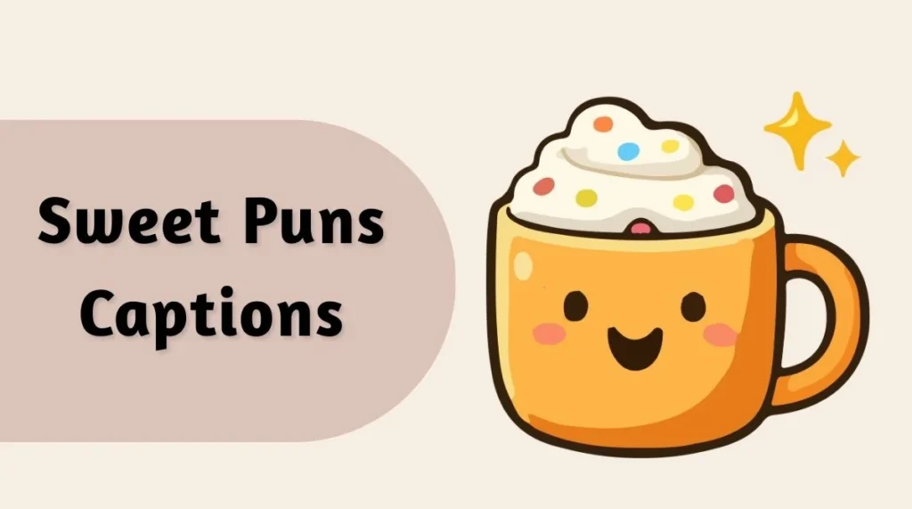 Sweet Puns Captions