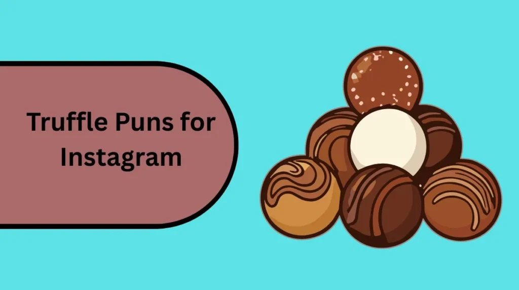 Truffle Puns for Instagram
