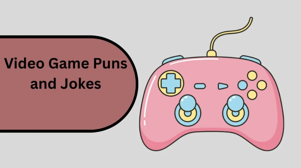 Video Game Puns and Jokes