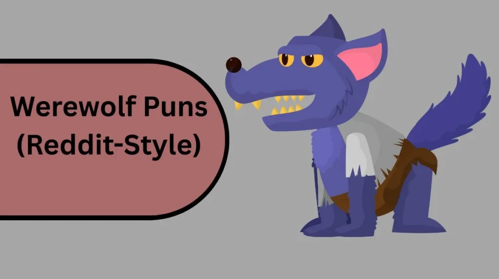 Werewolf Puns (Reddit-Style)