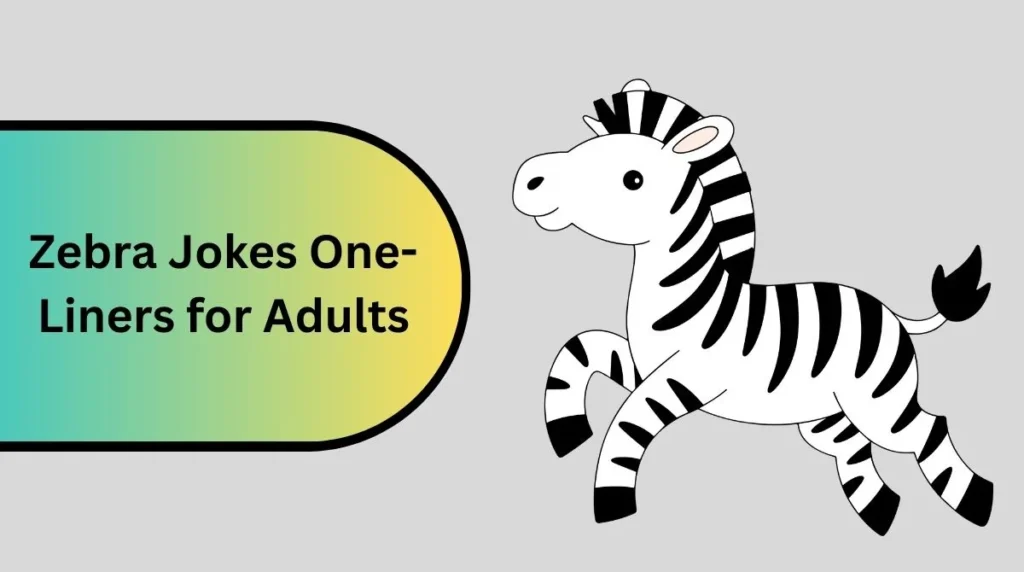 Zebra Jokes One-Liners for Adults