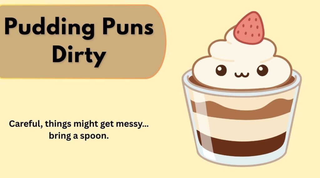 Pudding Puns Dirty