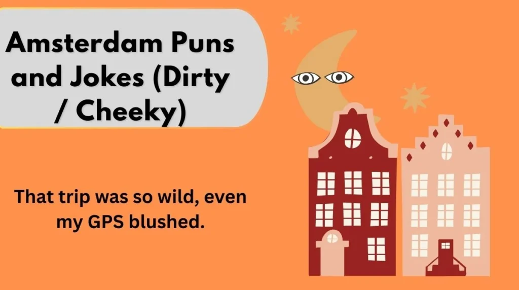 Amsterdam Puns and Jokes (Dirty / Cheeky)
