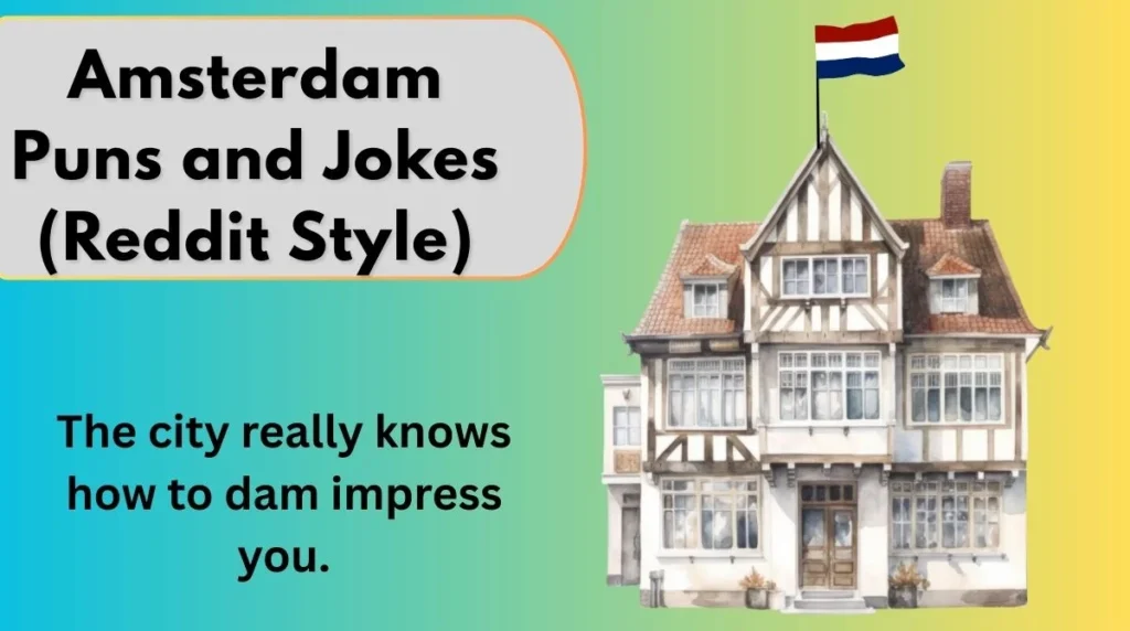 Amsterdam Puns and Jokes (Reddit Style)