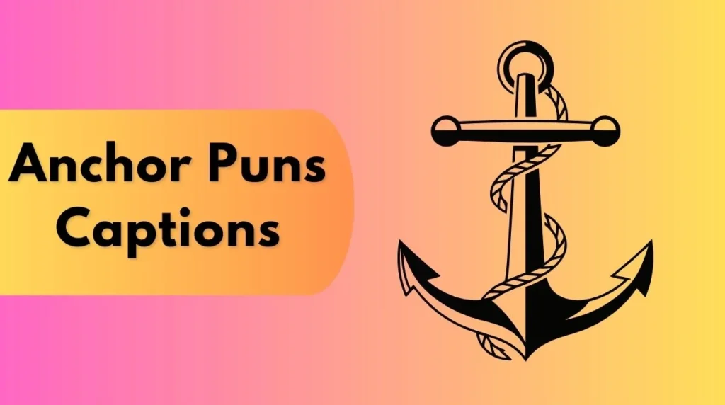 Anchor Puns Captions