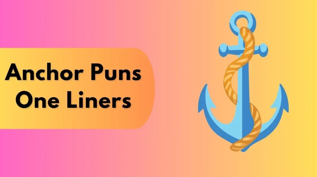 Anchor Puns One Liners