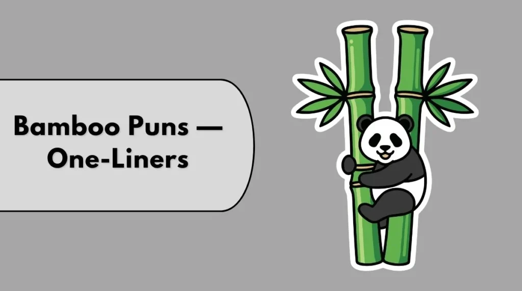 Bamboo Puns — One-Liners