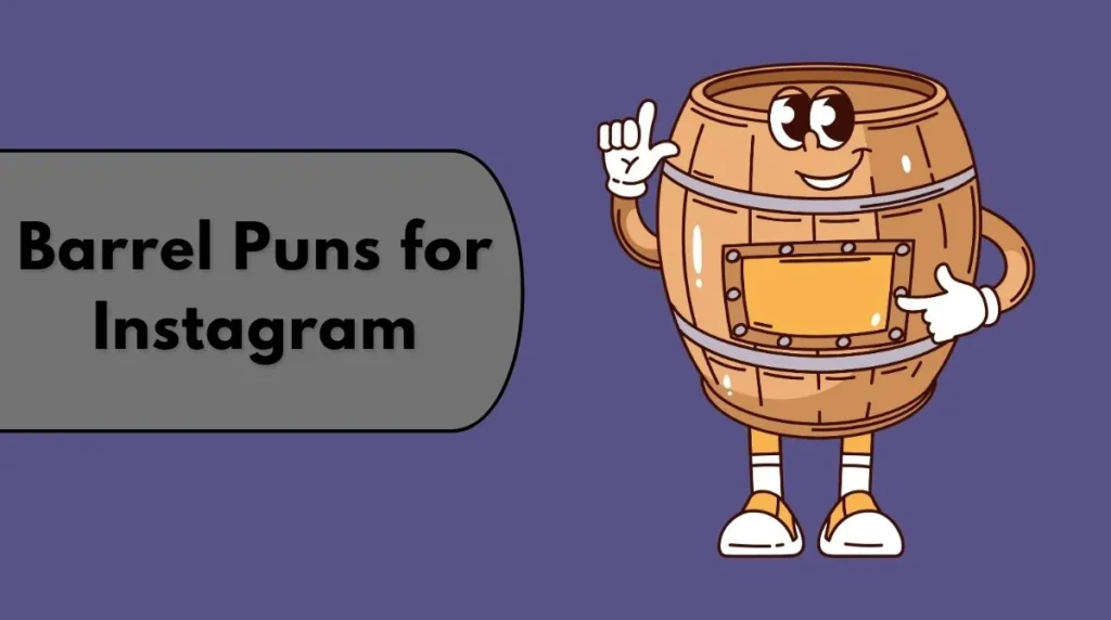 Barrel Puns for Instagram