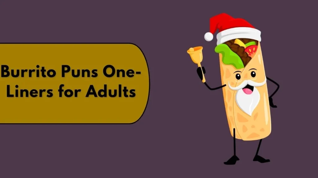 Burrito Puns One-Liners for Adults