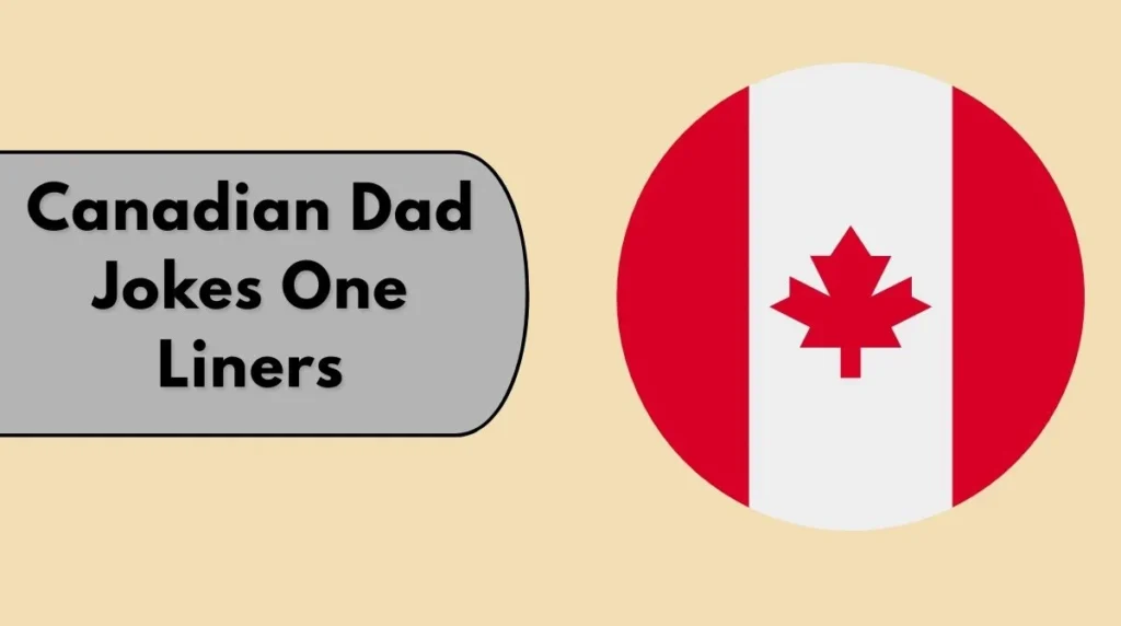 Canadian Dad Jokes One Liners