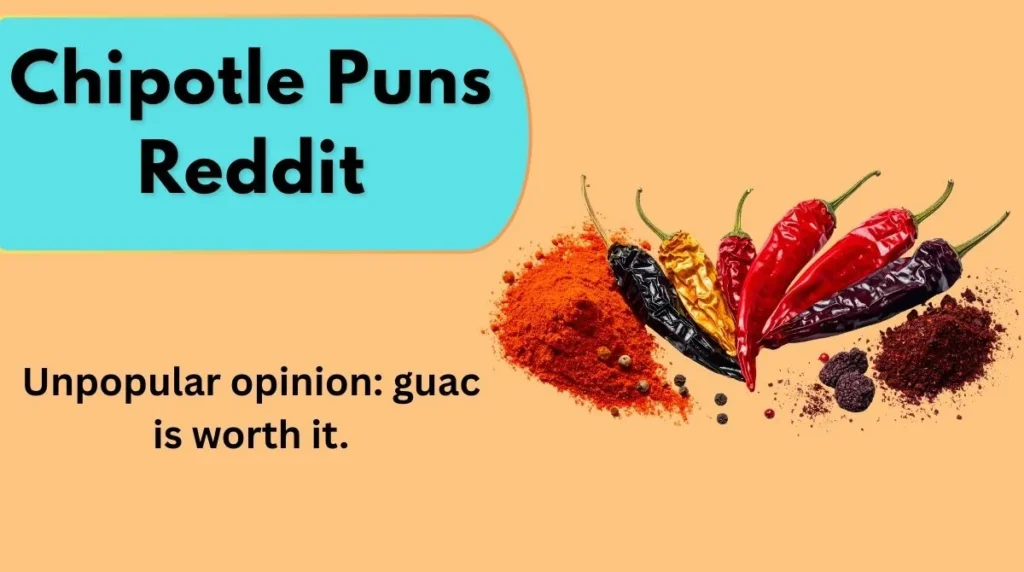 Chipotle Puns Reddit