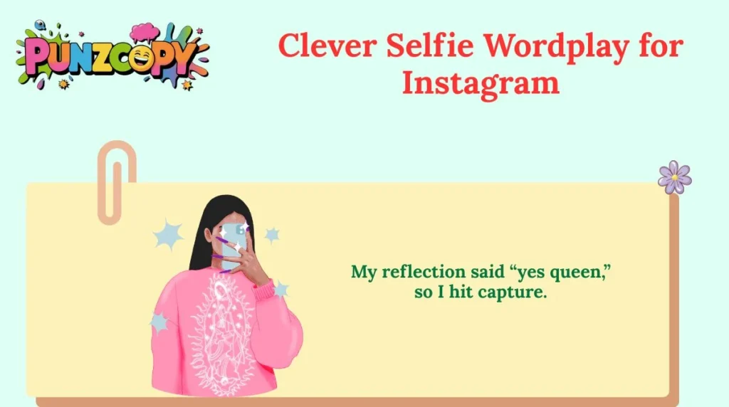 Clever Selfie Wordplay for Instagram