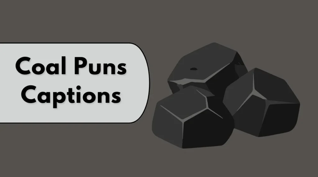 Coal Puns Captions