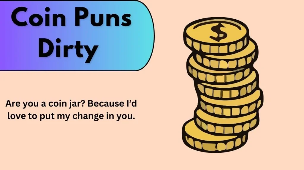 Coin Puns Dirty