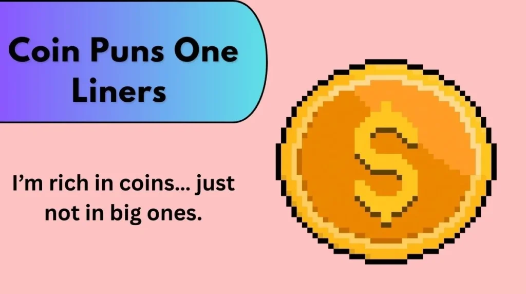 Coin Puns One Liners