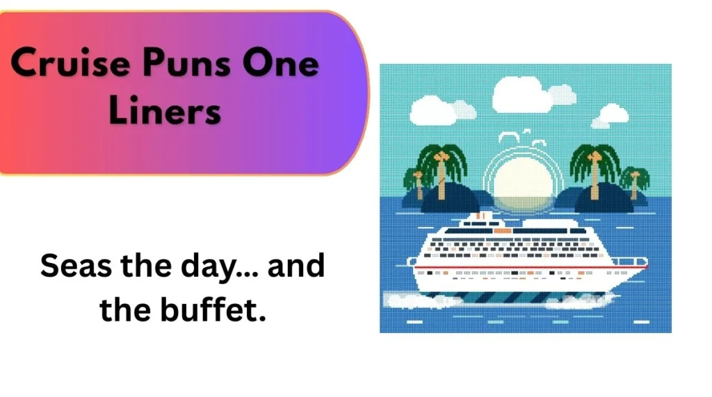 Cruise Puns One Liners