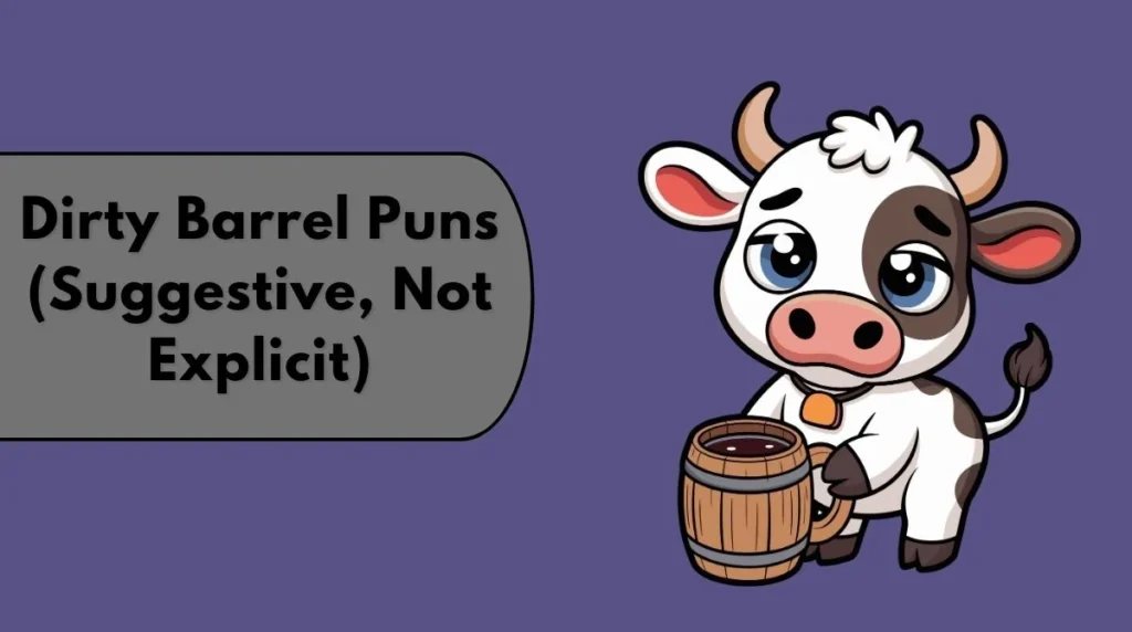 Dirty Barrel Puns (Suggestive, Not Explicit)