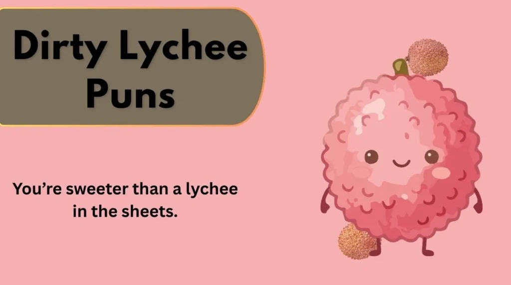 Dirty Lychee Puns