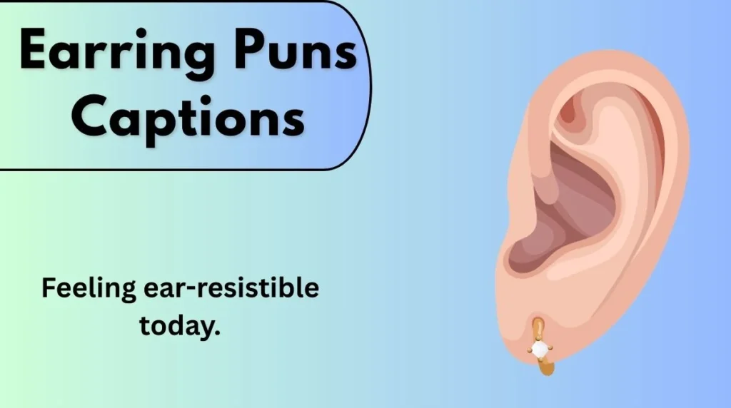 Earring Puns Captions