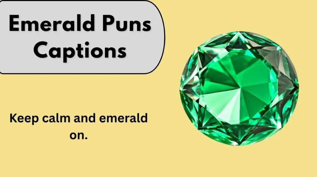 Emerald Puns Captions