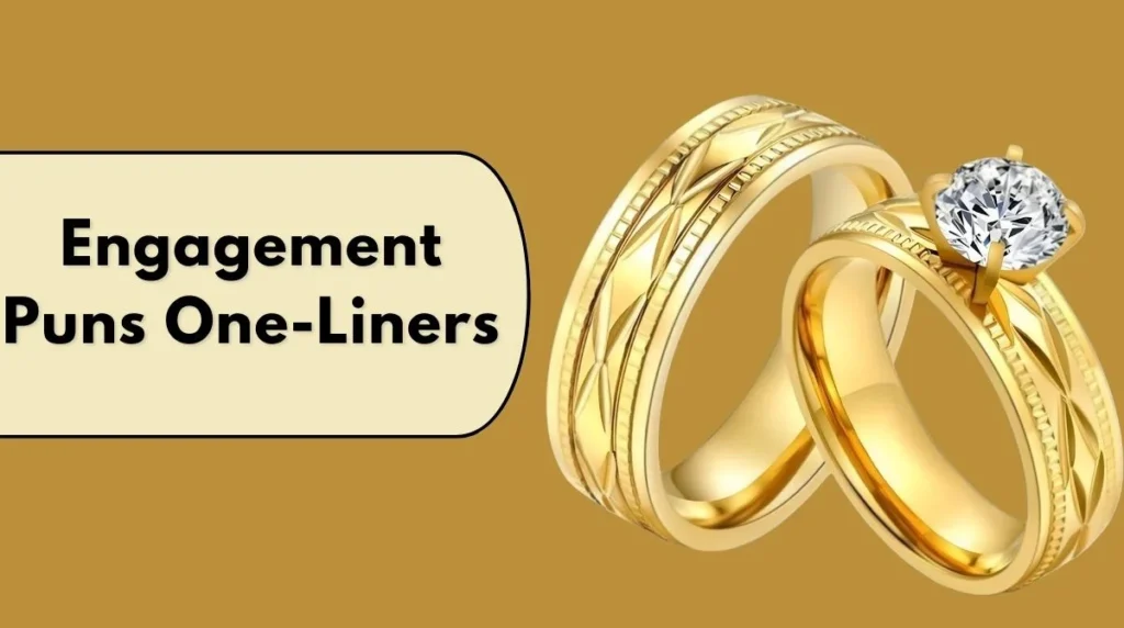 Engagement Puns One-Liners