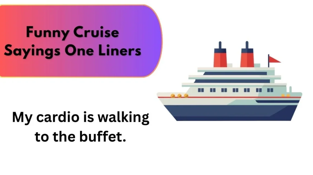 Funny Cruise Sayings One Liners