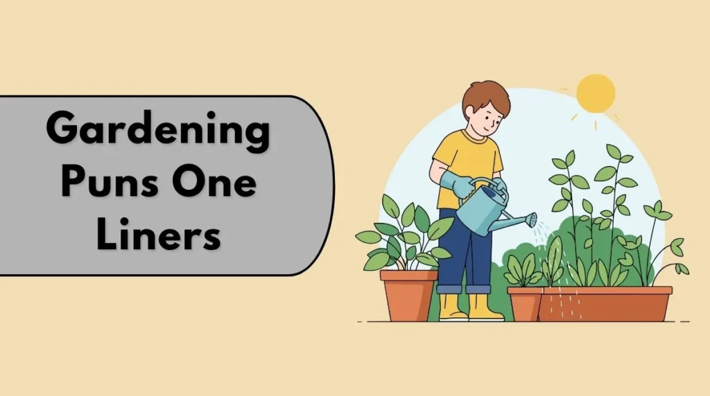 Gardening Puns One Liners