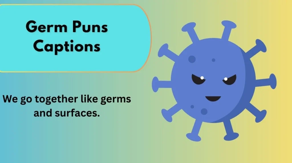Germ Puns Captions