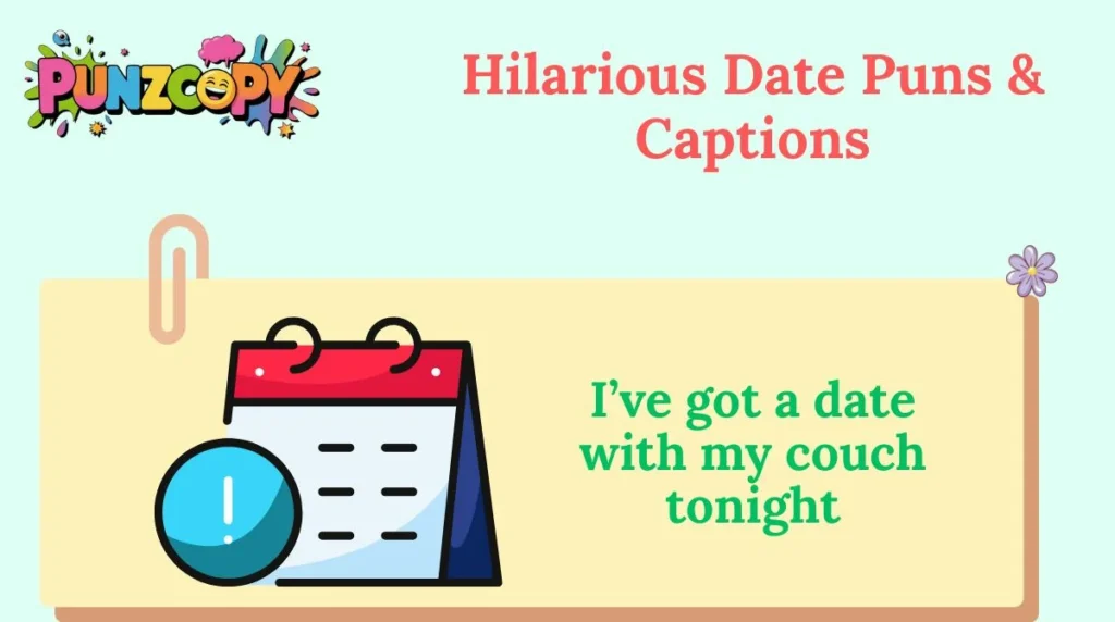 Hilarious Date Puns & Captions
