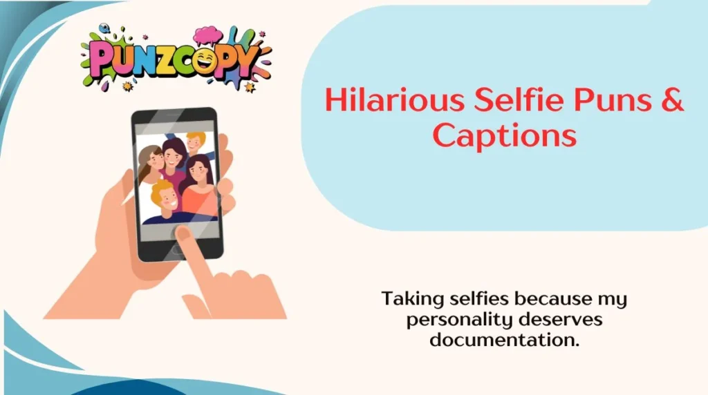 Hilarious Selfie Puns & Captions