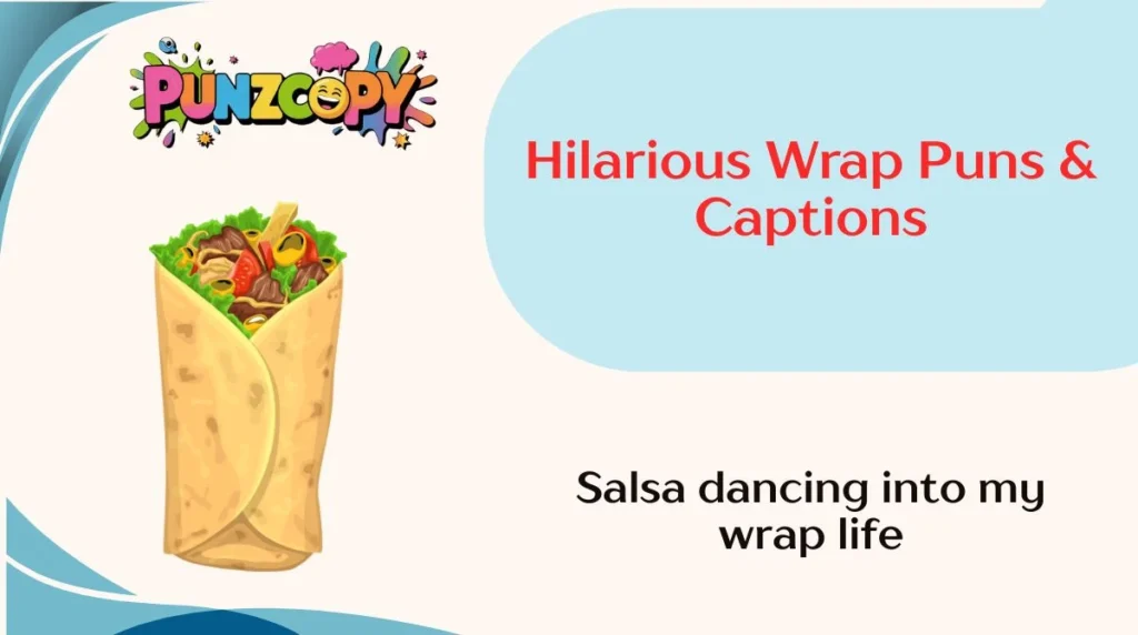 Hilarious Wrap Puns & Captions