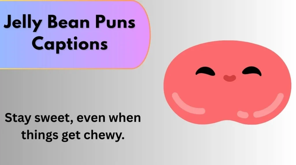 Jelly Bean Puns Captions