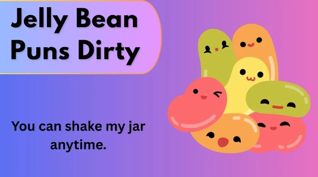 Jelly Bean Puns Dirty