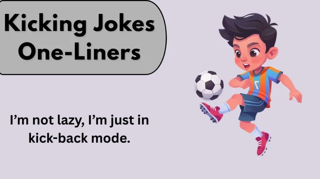 Kicking Jokes One-Liners