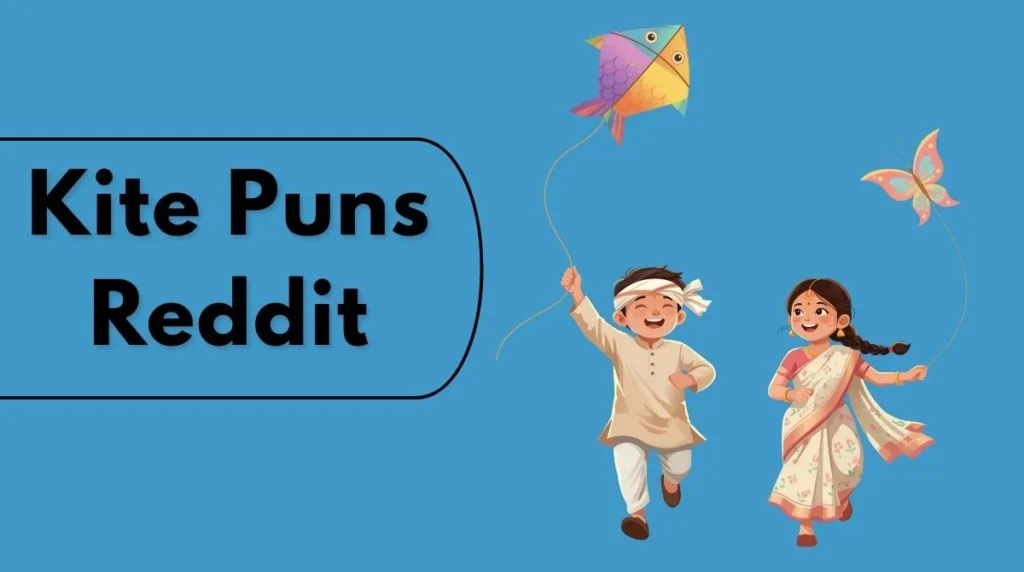 Kite Puns Reddit
