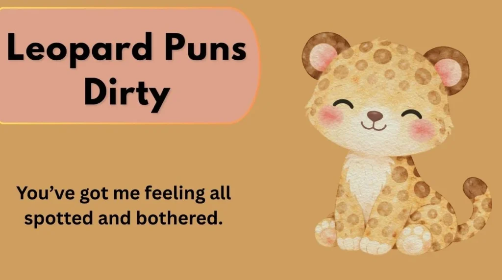 Leopard Puns Dirty