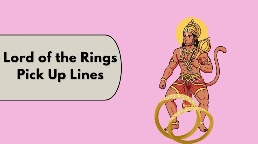 Lord of the Rings Pick Up Lines