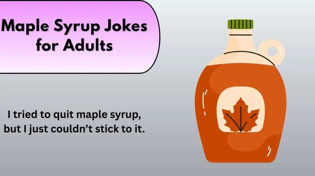 Maple Syrup Jokes for Adults