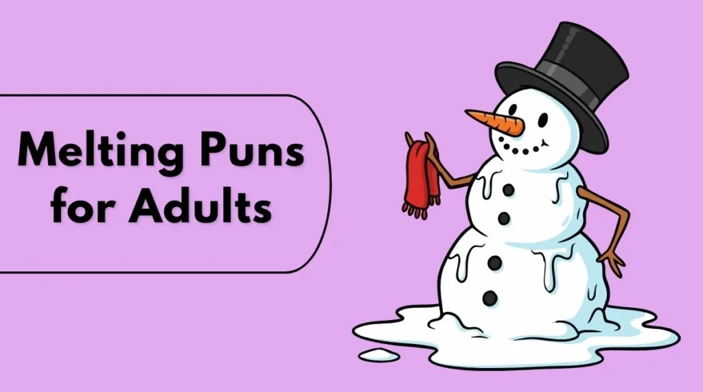 Melting Puns for Adults