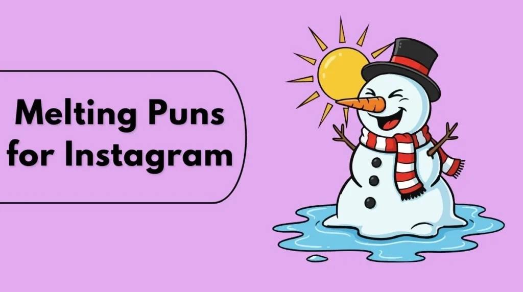 Melting Puns for Instagram