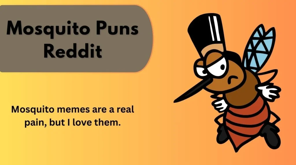 Mosquito Puns Reddit